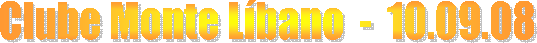 Clube Monte L�bano  -  10.09.08