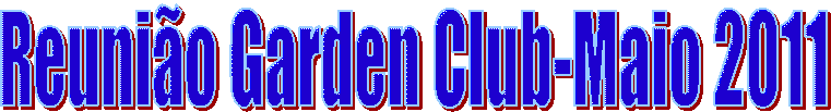 Reunião Garden Club-Maio 2011