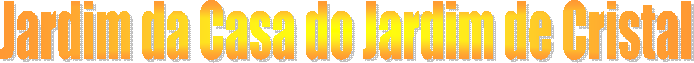 Jardim da Casa do Jardim de Cristal