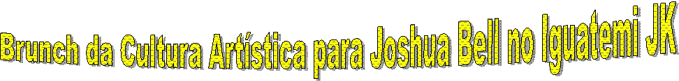 Brunch da Cultura Artística para Joshua Bell no Iguatemi JK